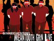 Meantooth Grin