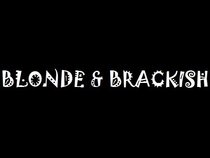 Blonde & Brackish