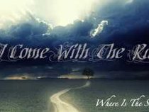 I Come With The Rain