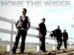 None the Wiser