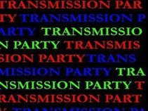 TRANSMISSION PARTY