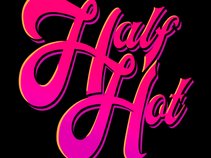 Half Hot