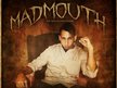 Madmouth