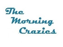 The Morning Crazies