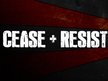 Cease & Resist