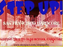 STEP UP!  BAY AREA HARDCORE!