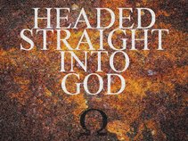Headed Straight Into God