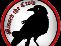 Missed the Crow
