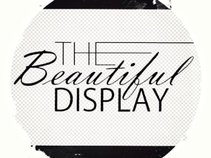 The Beautiful Display