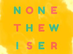 None The Wiser