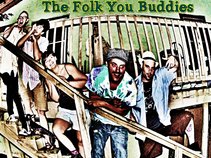 The Folk You Buddies