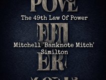 Money Mitch BKA Banknote Mitch ~> 49thLawofPower