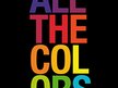 All The Colors