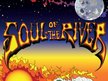 Soul of the River