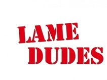 Lame Dudes