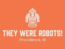 They Were Robots