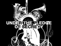 UNDER THE PLEDGE OF SECRECY