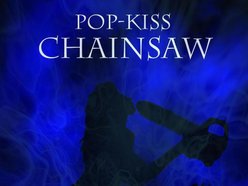 Pop-Kiss Chainsaw