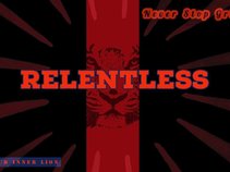 R.E.L.E.N.T.L.E.S.S.