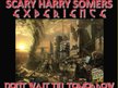 Scary Harry Somers Experience