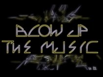 Blow Up The Music