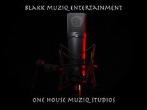 BLAKK MUZIQ ENT. / ONE HOUSE MUZIQ STUDIOS