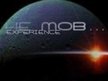 THE MOB  EXPERIENCE