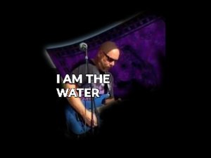 IAM THE WATER