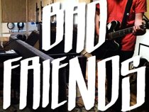 Bad Friends