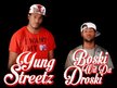BoskiwitdaDroski & Yungstreetz