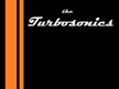 the Turbosonics