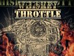 Whiskey Throttle