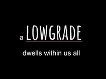 lowgrade