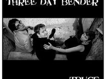 THREE DAY BENDER