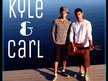 Kyle and Carl