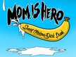 Mom is Hero