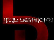 Liquid Destruction