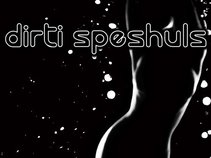 Dirti Speshuls