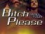 Bitch Please