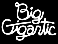 BIG GIGANTIC