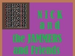 NICK AND THE JAMMERS and FRIENDS