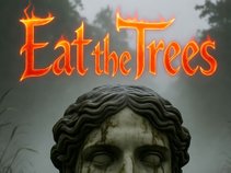 Eat the Trees