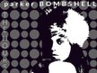 parker BOMBSHELL