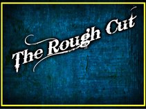 The Rough Cut