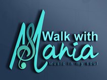 Walk with Mania
