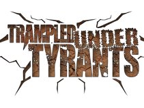 Trampled Under Tyrants