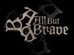 All But Brave