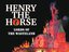 HENRY THE HORSE