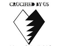 Crucified By Us