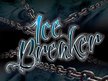 ICE BREAKER
